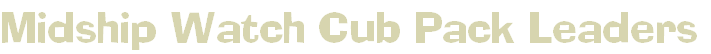 Midship Watch Cub Pack Leaders